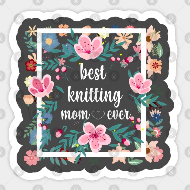 Best knitting mom ever T-Shirt Sticker by Lord Sama 89